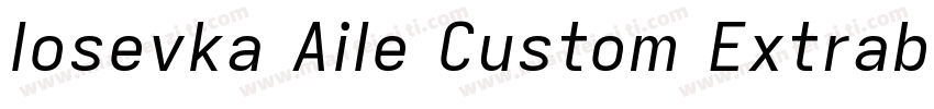Iosevka Aile Custom Extrabold字体转换